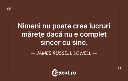 Nimeni nu poate crea lucruri măreţe da... Nimeni nu poate crea lucruri măreţe da...