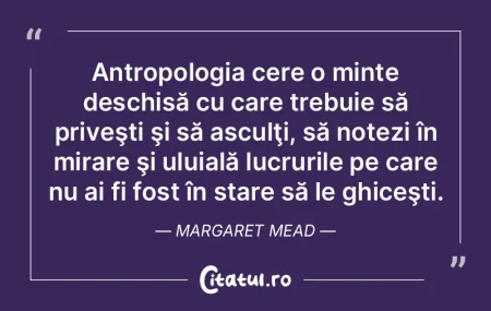 Antropologia cere o minte deschisă cu c... Antropologia cere o minte deschisă cu c...