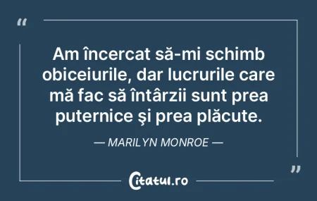 Am încercat să-mi schimb obiceiurile, ... Am încercat să-mi schimb obiceiurile, ...