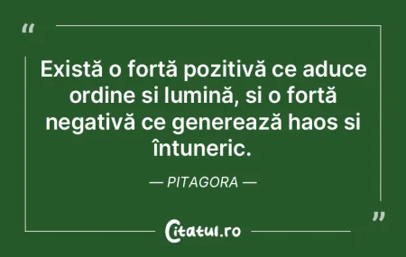 Există o forță pozitivă ce aduce ord... Există o forță pozitivă ce aduce ord...