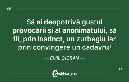 Să ai deopotrivă gustul provocării ş... Să ai deopotrivă gustul provocării ş...