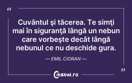 Cuvântul şi tăcerea. Te simţi mai î... Cuvântul şi tăcerea. Te simţi mai î...