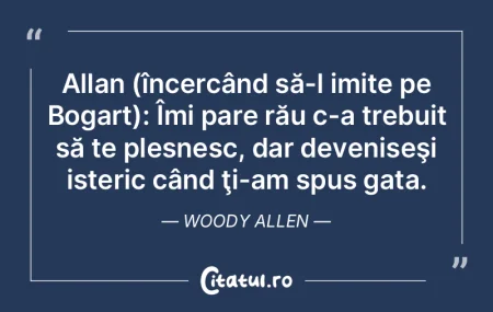 Allan (încercând să-l imite pe Bogart... Allan (încercând să-l imite pe Bogart...