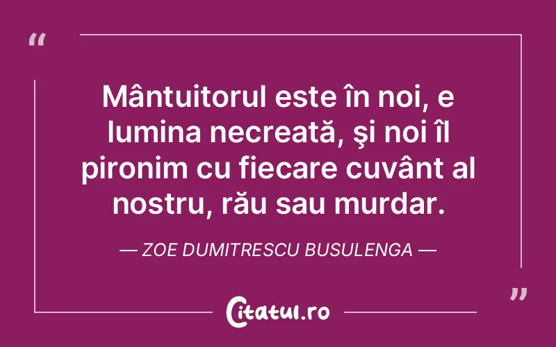Citat Zoe Dumitrescu Busulenga - citate spiritualitate