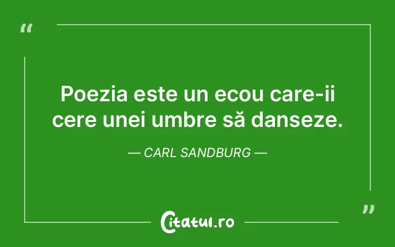 Citat Carl Sandburg - citate spiritualitate