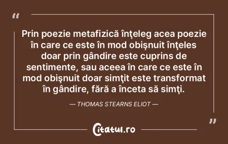 Prin poezie metafizică înţeleg acea p...