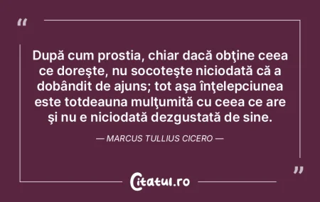 După cum prostia, chiar dacă obţine c...