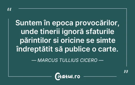 Suntem în epoca provocărilor, unde tin... Suntem în epoca provocărilor, unde tin...