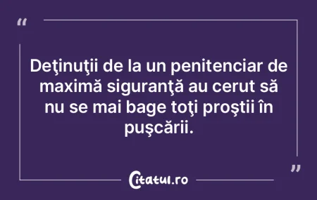 Deţinuţii de la un penitenciar de maxi... Deţinuţii de la un penitenciar de maxi...
