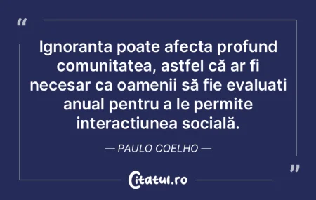 Ignoranța poate afecta profund comunita... Ignoranța poate afecta profund comunita...