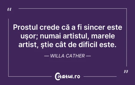 Prostul crede că a fi sincer este uşor... Prostul crede că a fi sincer este uşor...