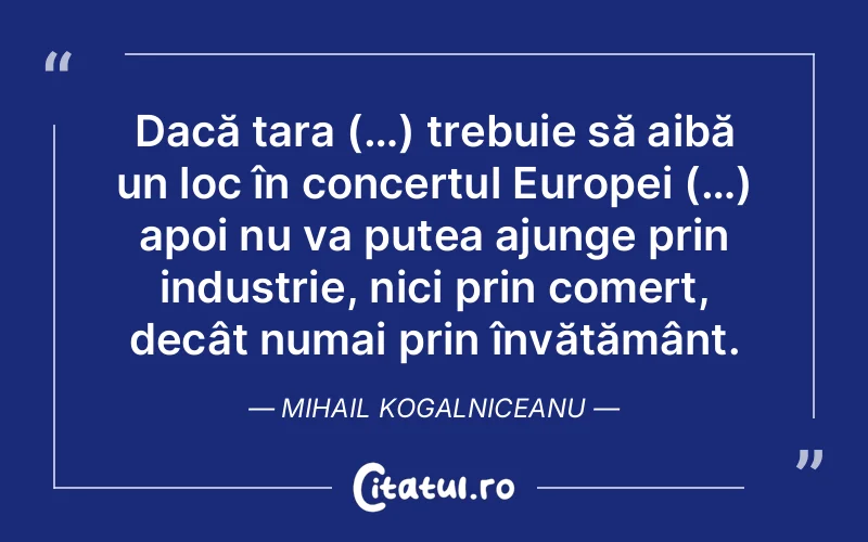Citat Mihail Kogalniceanu - citate spiritualitate