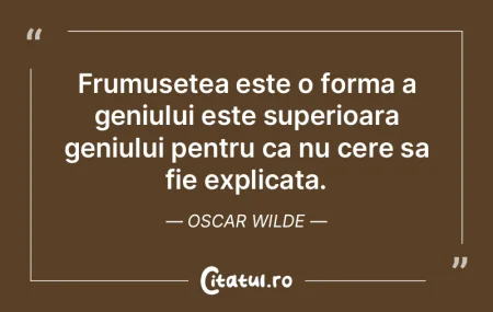 Frumusetea este o forma a geniului este ... Frumusetea este o forma a geniului este ...