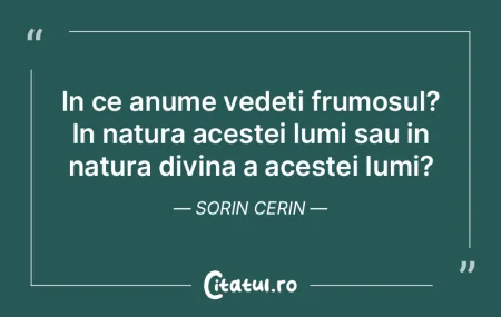 In ce anume vedeti frumosul? In natura a... In ce anume vedeti frumosul? In natura a...