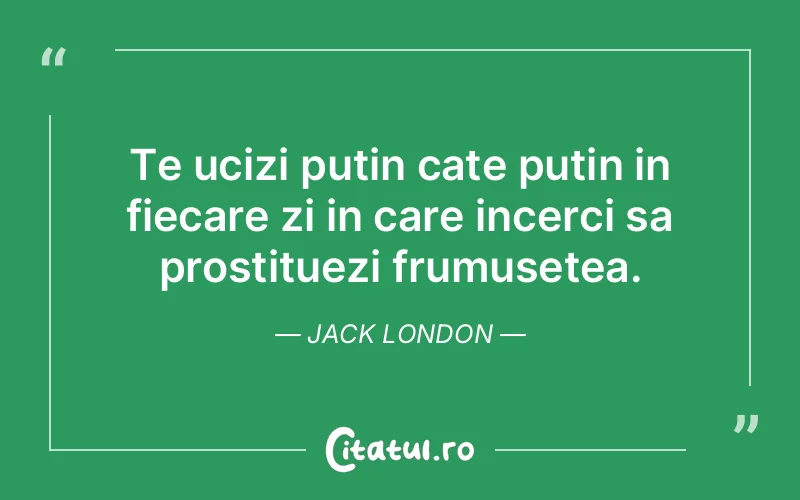 Citat Jack London - citate spiritualitate