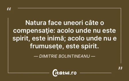 Natura face uneori câte o compensaţie:... Natura face uneori câte o compensaţie:...