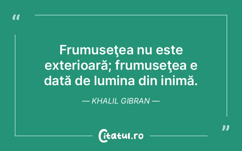 Citat Khalil Gibran - citate spiritualitate
