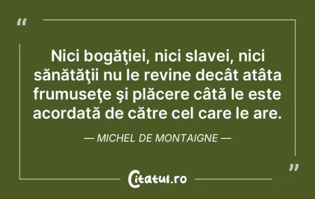Nici bogăţiei, nici slavei, nici săn�...
