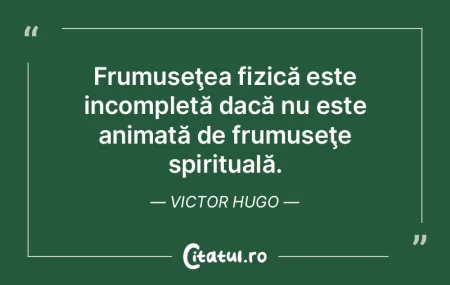 Frumuseţea fizică este incompletă dac... Frumuseţea fizică este incompletă dac...