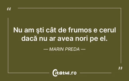 Nu am şti cât de frumos e cerul dacă ... Nu am şti cât de frumos e cerul dacă ...