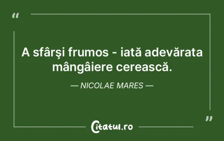 A sfârşi frumos - iată adevărata mâ... A sfârşi frumos - iată adevărata mâ...