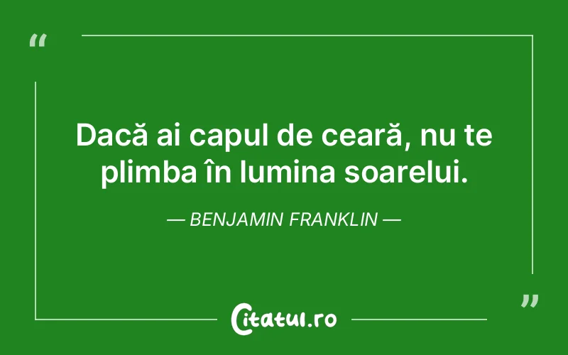 Citat Benjamin Franklin - citate spiritualitate