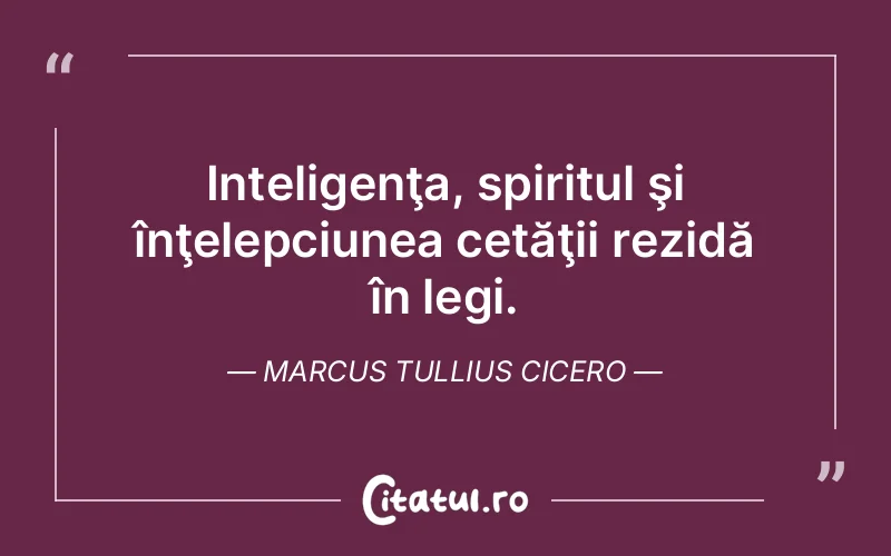 Citat Marcus Tullius Cicero - citate spiritualitate
