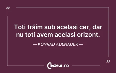 Toți trăim sub același cer, dar nu to... Toți trăim sub același cer, dar nu to...