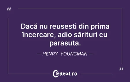 Dacă nu reușești din prima încercare... Dacă nu reușești din prima încercare...