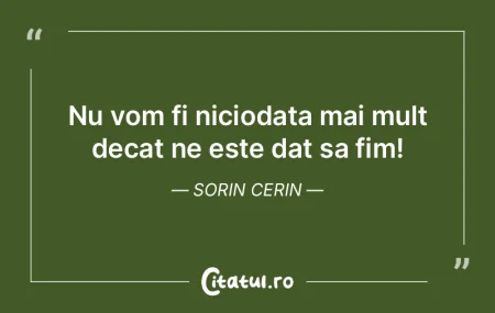Nu vom fi niciodata mai mult decat ne es... Nu vom fi niciodata mai mult decat ne es...