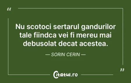 Nu scotoci sertarul gandurilor tale fiin...