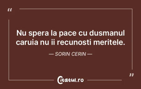 Nu spera la pace cu dusmanul caruia nu i... Nu spera la pace cu dusmanul caruia nu i...