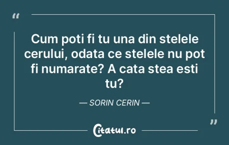 Cum poti fi tu una din stelele cerului, ... Cum poti fi tu una din stelele cerului, ...