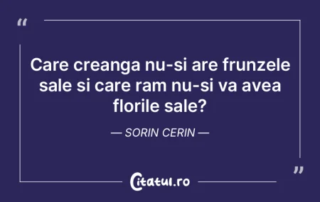 Care creanga nu-si are frunzele sale si ... Care creanga nu-si are frunzele sale si ...