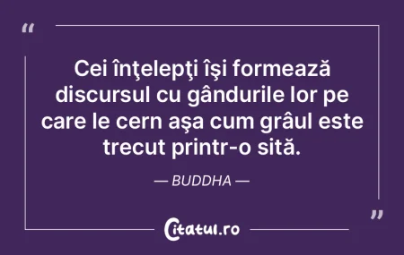 Cei înţelepţi îşi formează discurs...