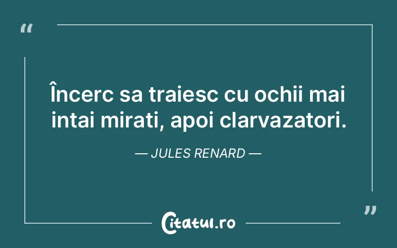 Citat Jules Renard - citate spiritualitate
