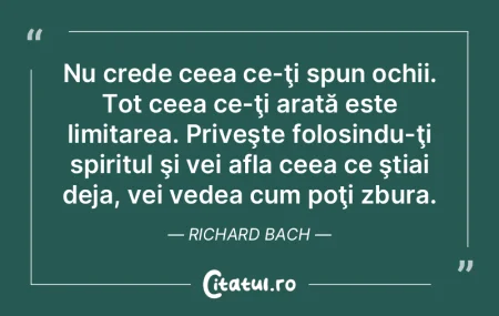 Nu crede ceea ce-ţi spun ochii. Tot cee... Nu crede ceea ce-ţi spun ochii. Tot cee...
