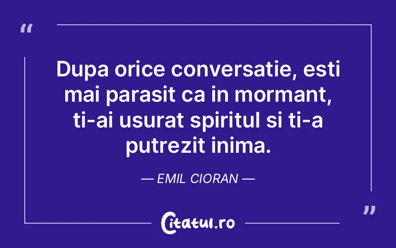 Citat Emil Cioran - citate spiritualitate