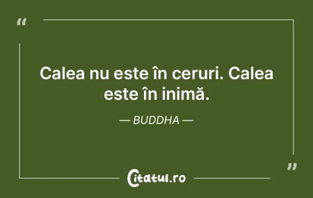 Calea nu este în ceruri. Calea este în... Calea nu este în ceruri. Calea este în...