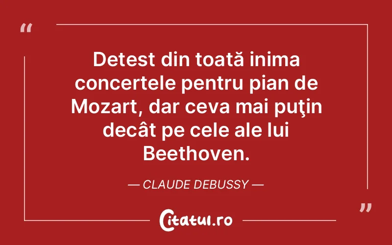 Citat Claude Debussy - citate spiritualitate