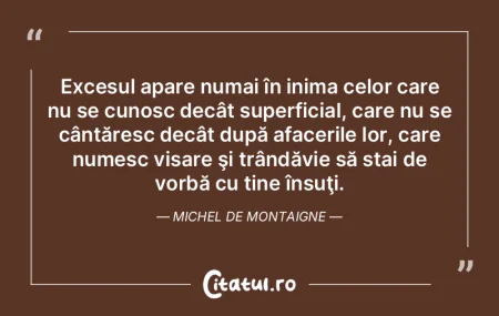 Excesul apare numai în inima celor care... Excesul apare numai în inima celor care...