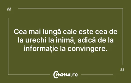 Cea mai lungă cale este cea de la urech...