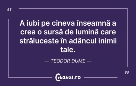 A iubi pe cineva înseamnă a crea o sur... A iubi pe cineva înseamnă a crea o sur...