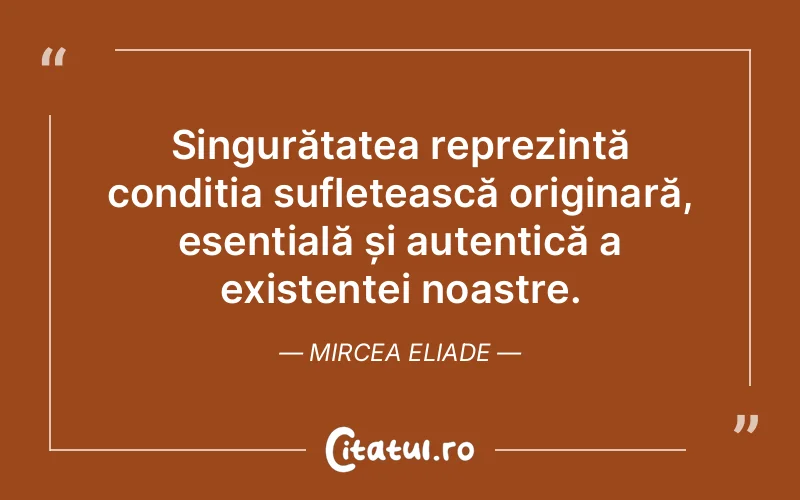 Citat Mircea Eliade - citate spiritualitate