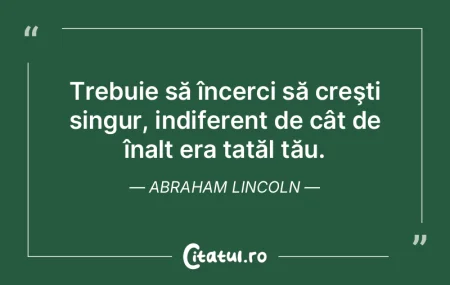 Trebuie să încerci să creşti singur,... Trebuie să încerci să creşti singur,...