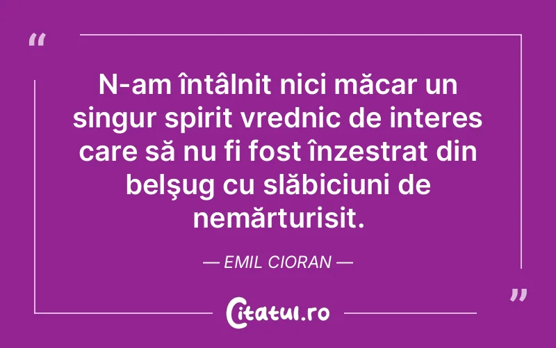 Citat Emil Cioran - citate spiritualitate