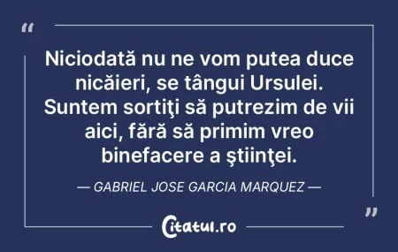 Niciodată nu ne vom putea duce nicăier...