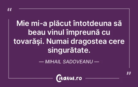 Mie mi-a plăcut întotdeuna să beau vi... Mie mi-a plăcut întotdeuna să beau vi...