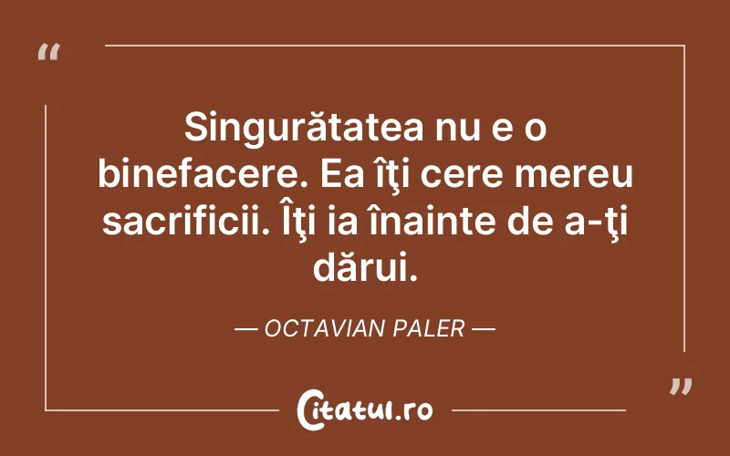 Citat Octavian Paler - citate spiritualitate