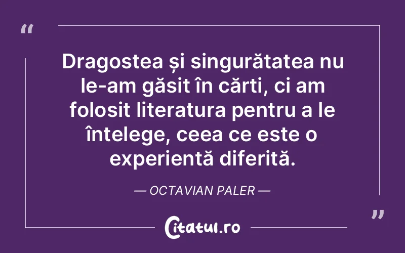 Citat Octavian Paler - citate spiritualitate